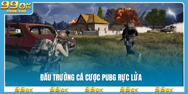 Đấu trường cá cược PUBG rực lửa